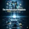 The Creator Monetization Mandate: The Complete Blueprint for Transforming from Creator to CEO
