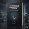 The CEO’s Digital Transformation Playbook